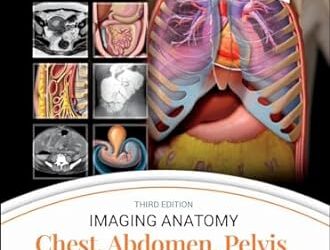 Imaging Anatomy Chest, Abdomen, Pelvis 3rd Edition