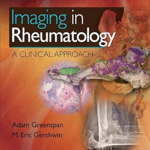 Imaging in Rheumatology A Clinical Approach 1st Edition