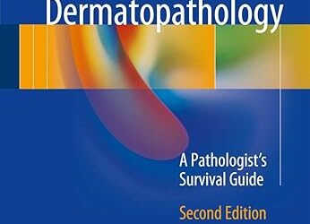 Inflammatory Dermatopathology A Pathologist’s Survival Guide 2nd ed. 2016 Edition