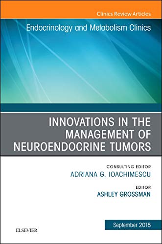 Инновации в лечении нейроэндокринных опухолей, проблема клиник эндокринологии и обмена веществ Северной Америки (том 47-3) (The Clinics Internal Medicine, том 47-3)
