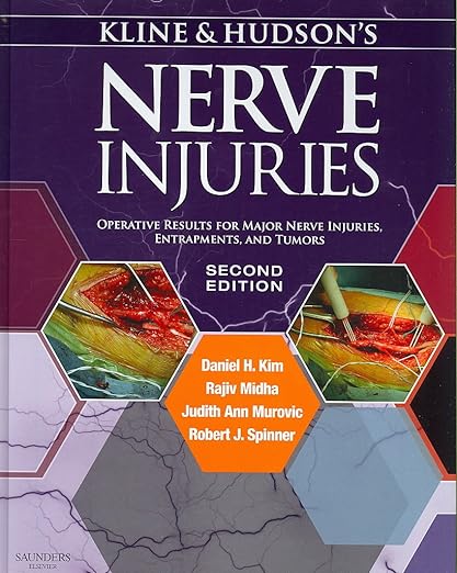 Kline and Hudson’s Nerve Injuries Operative Results for Major Nerve Injuries, Entrapments and Tumors 2nd Edition