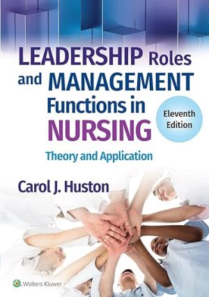 Leadership Roles and Management Functions in Nursing Theory and Application Eleventh Edition 11th ed