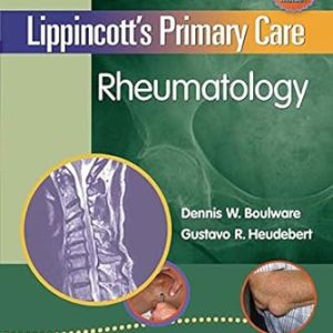 Lippincott’s Primary Care Rheumatology 1st Edition