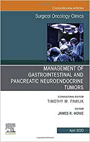 Tratamento de tumores neuroendócrinos gastrointestinais e pancreáticos,An Issue of Surgical Oncology Clinics of North America (Volume 29-2) (The Clinics Surgery, Volume 29-2)