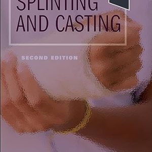 Manual of Splinting and Casting 2nd Edition