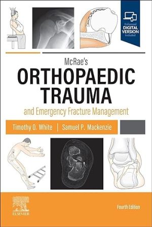 McRae’s Orthopaedic Trauma and Emergency Fracture Management 4th Edition