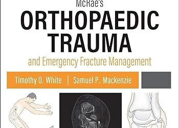 McRae’s Orthopaedic Trauma and Emergency Fracture Management 4th Edition
