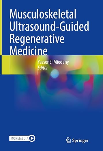 Musculoskeletal Ultrasound-Guided Regenerative Medicine 1st ed. 2022 Edition