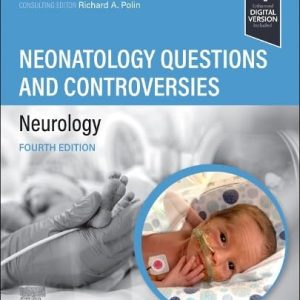 Neonatalology Questions and Controversies Neurology (Neonatology Questions & Controversies) 4th Edition