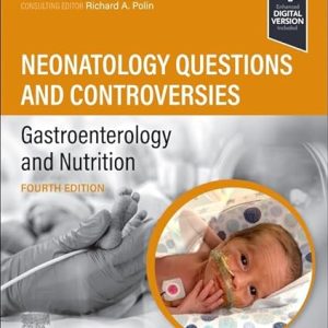 Neonatology Questions and Controversies Gastroenterology and Nutrition (Neonatology Questions & Controversies) 4th Edition