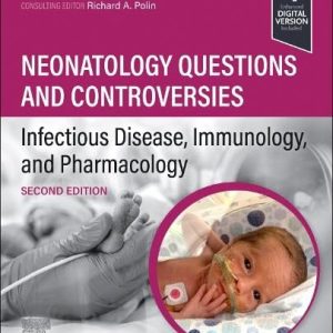 Neonatology Questions and Controversies Infectious Disease, Immunology, and Pharmacology (Neonatology Questions & Controversies) 2nd Edition