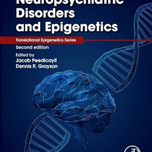 Neuropsychiatric Disorders and Epigenetics (Translational Epigenetics) 2nd Edition