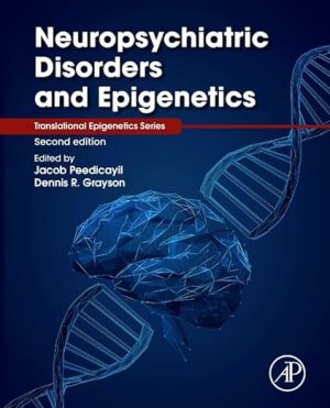 Neuropsychiatric Disorders and Epigenetics (Translational Epigenetics) 2nd Edition