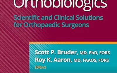 Orthobiologics Scientific and Clinical Solutions for Orthopaedic Surgeons