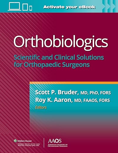 Orthobiologics Scientific and Clinical Solutions for Orthopaedic Surgeons