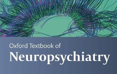 Oxford Textbook of Neuropsychiatry (Oxford Textbooks in Psychiatry) 1st Edition