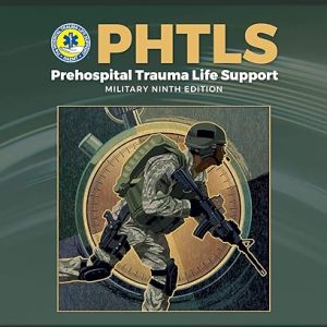 PHTLS Prehospital Trauma Life Support, Military Edition 9th Edition