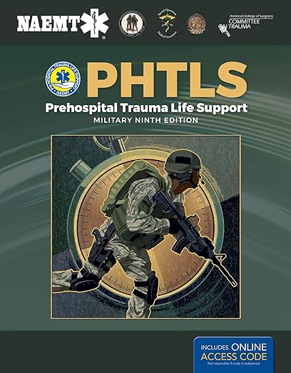 PHTLS Prehospital Trauma Life Support, Military Edition 9th Edition