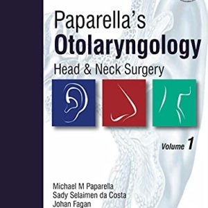 Paparella’s Otolaryngology, Head & Neck Surgery (2 Volumes) Two Volume Set