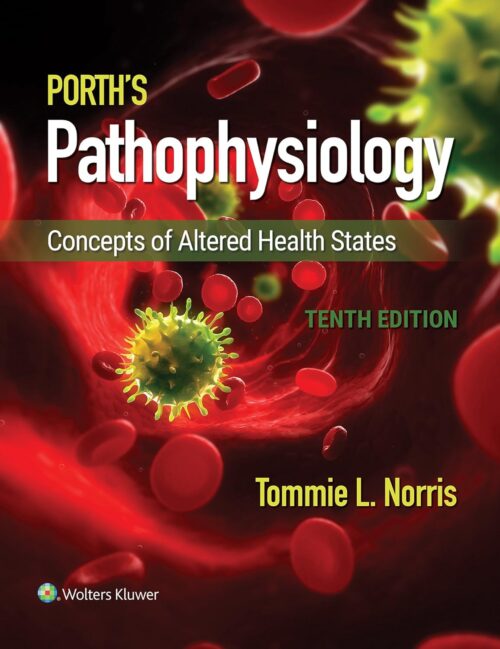 Porth’s Pathophysiology Concepts of Altered Health States 10th Edition