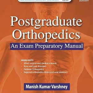 Postgraduate Orthopedics An Exam Preparatory Manual