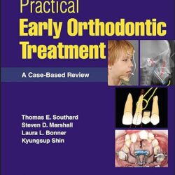 Practical Early Orthodontic Treatment A Case-Based Review 1st Edition