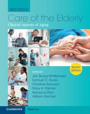 Reichel’s Care of the Elderly Clinical Aspects of Aging 8th Edition