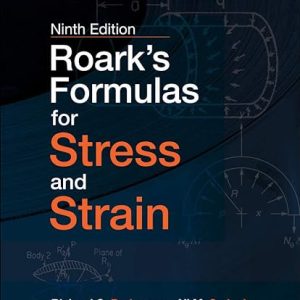 Roark’s Formulas for Stress and Strain, 9E 9th Edition