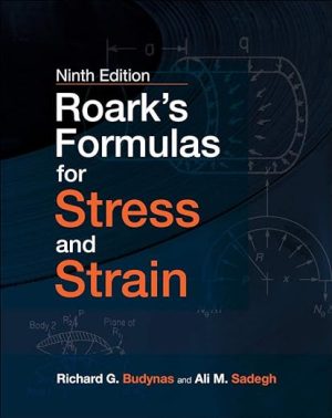 Roark&rsquo;s Formulas for Stress and Strain, 9E 9th Edition