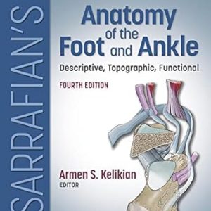 Sarrafian’s Anatomy of the Foot and Ankle 4th Edition