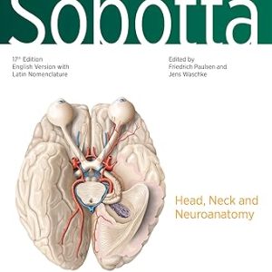 Sobotta Atlas of Anatomy, Vol. 3, 17th ed., English Latin Head, Neck and Neuroanatomy 17th Edition