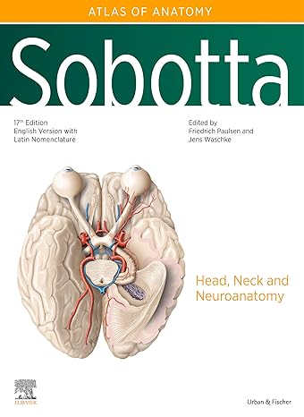 Sobotta Atlas of Anatomy, Vol. 3, 17th ed., English Latin Head, Neck and Neuroanatomy 17th Edition