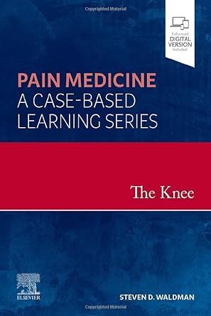 The Knee Pain Medicine A Case-Based Learning Series 1st Edition