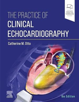 The Practice of Clinical Echocardiography 6th Edition