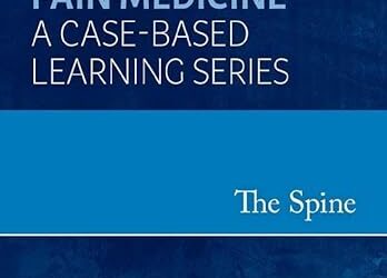 The Spine Pain Medicine A Case-Based Learning Series 1st Edition