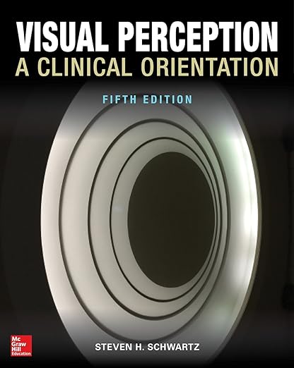 Perception visuelle Une orientation clinique, cinquième édition (OPTOMETRIE) 5e édition