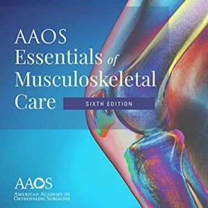 AAOS Essentials of Musculoskeletal Care, 6th Edition