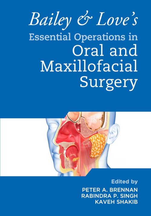 Opérations essentielles de Bailey & Love en chirurgie buccale et maxillo-faciale 1ère édition
