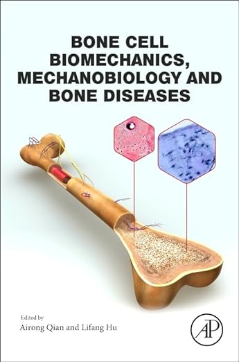 Biomecânica das Células Ósseas, Mecanobiologia e Doenças Ósseas 1ª Edição