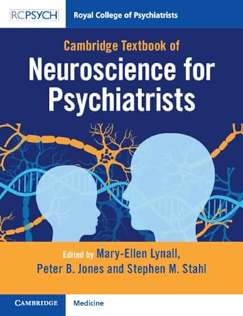 Cambridge Textbook of Neuroscience for Psychiatrists 1st Edition
