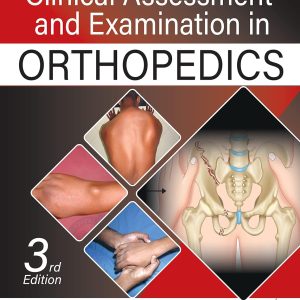 Clinical Assessment and Examination in Orthopedics 3rd Edition