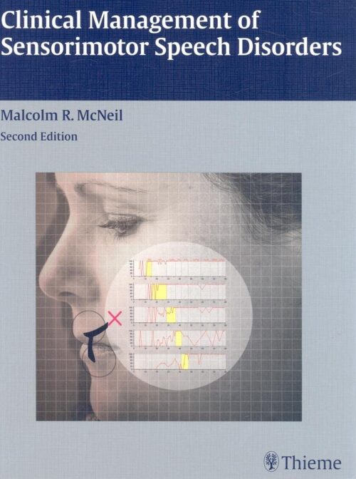 Clinical Management of Sensorimotor Speech Disorders 2nd Edition
