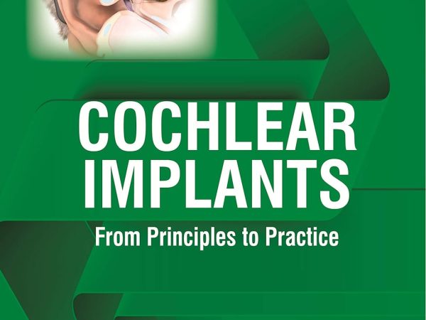 Cochlear Implants From Principles to Practice 1st Edition