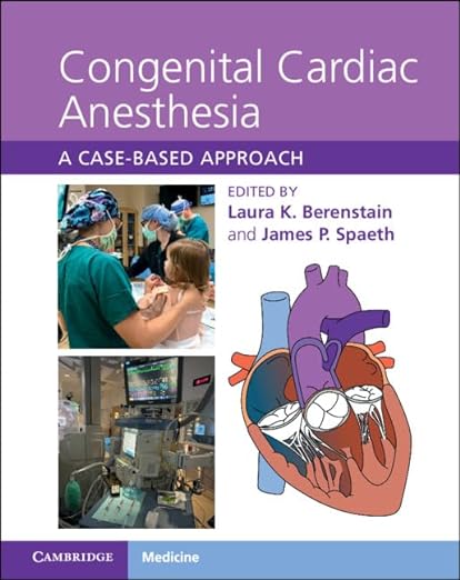 Anestesia Cardíaca Congênita: Uma Abordagem Baseada em Casos 1ª Edição