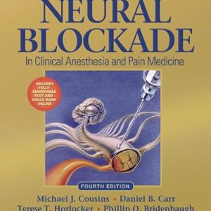 Cousins & Bridenbaugh’s Neural Blockade in Clinical Anesthesia and Pain Medicine 4th Edition