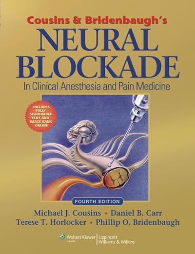 Cousins & Bridenbaugh’s Neural Blockade in Clinical Anesthesia and Pain Medicine 4th Edition