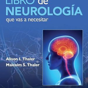 El único libro de Neurología que vas a necesitar (Spanish Edition) First Edition