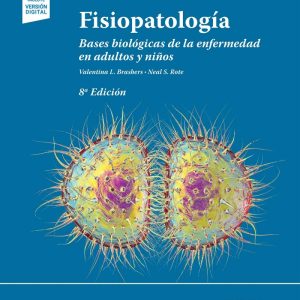 Fisiopatología Bases biológicas de la enfermedad en adultos y niños 8th edition