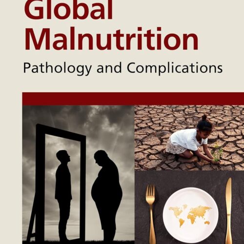 Global Malnutrition Pathology and Complications 1st Edition