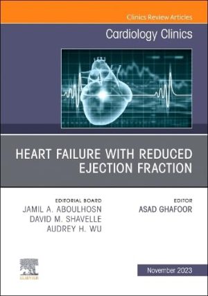 Heart failure with reduced ejection fraction, An Issue of Cardiology Clinics (Volume 41-4) (The Clinics Internal Medicine, Volume 41-4)